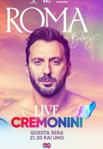 Roma, Baby. Cremonini Live Circo Massimo