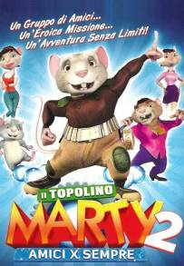 Il topolino Marty 2 - Amici per sempre